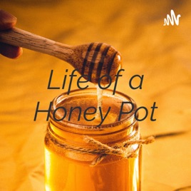 Life of a Honey Pot