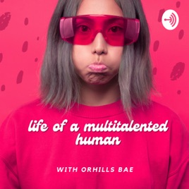 Life of a multitalented human