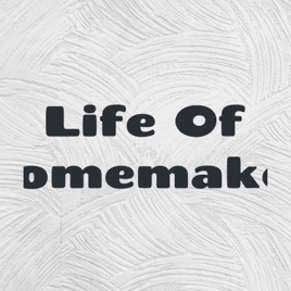 Life Of Homemaker