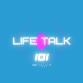 Life Talk 101