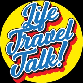 Life Travel Talk!