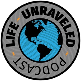 Life Unraveled Podcast