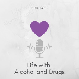 Life with Alcohol and Drugs