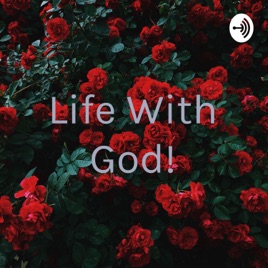 Life With God!