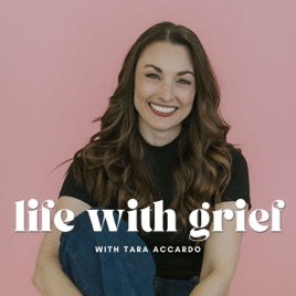 Life With Grief Podcast | Grief Support Podcast