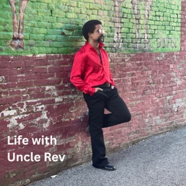 Life with Uncle Rev