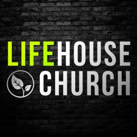 Lifehouse Church Podcast