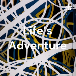 Life's Adventure