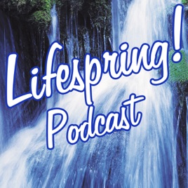 Lifespring! Podcast