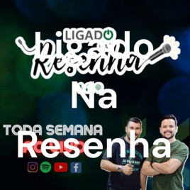 Ligado Na Resenha - Podcast