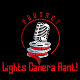 Lights, Camera, Rant
