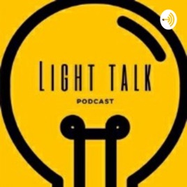Ligth talk Podcast