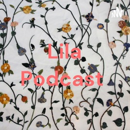 Lila Podcast