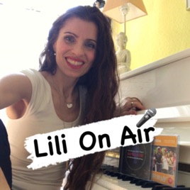 Lili On Air - Eine Musikerin und Ein Podcast für Inspiration, Wissen, Leben, Good Vibes und Gästen