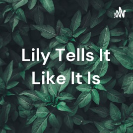 Lily Tells It Like It Is
