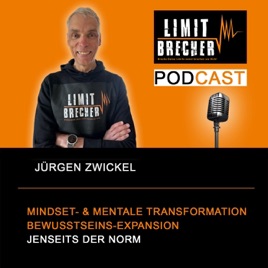 LIMITBRECHER - Der Podcast für Mindset- und mentale Transformation und Bewusstseins-Expansion