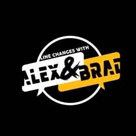 Line Changes with Alex & Brad