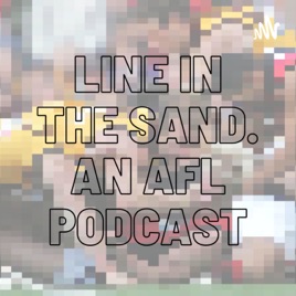 Line in the Sand. An AFL Podcast