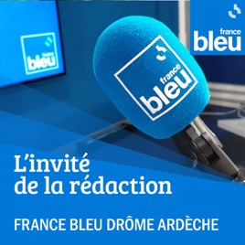 L'invité de la rédaction de France Bleu Drôme Ardèche