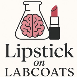 Lipstick on Labcoats