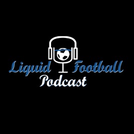 Liquid Football Podcast
