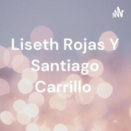 Liseth Rojas Y Santiago Carrillo