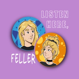Listen Here, Feller