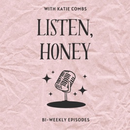 Listen, Honey