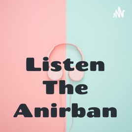 Listen The Anirban