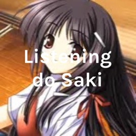 Listening do Saki