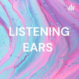 LISTENING EARS
