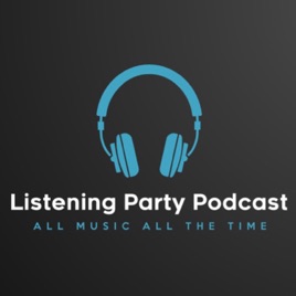 Listening Party Podcast