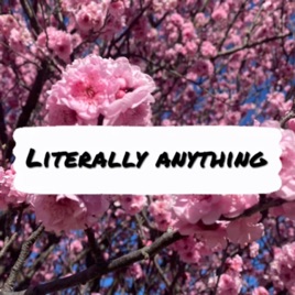 Literally Anything