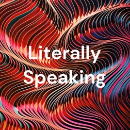 Literally Speaking
