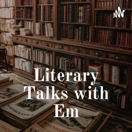 Literary Talks with Em