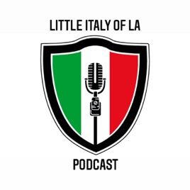 Little Italy of LA Podcast