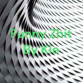 Funny Zhit By Kie