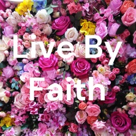 Live By Faith