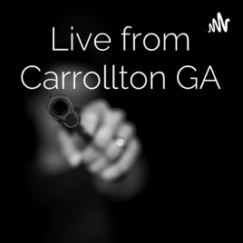 Live from Carrollton GA