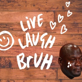 Live Laugh Bruh Podcast