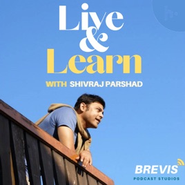 Live & Learn with Shivraj Parshad