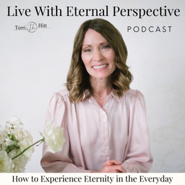 Live With Eternal Perspective Podcast