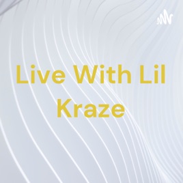 Live With Lil Kraze