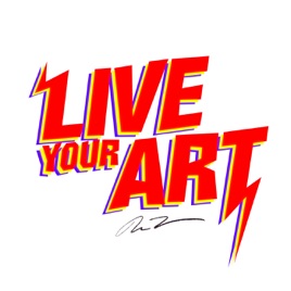 LIVE YOUR ART.