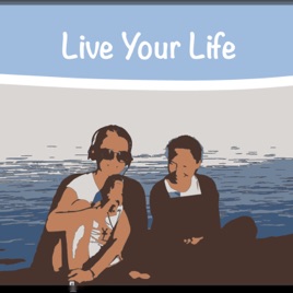 Live Your Life