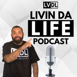 Livin Da Life Podcast Show