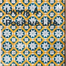 Living A Positive Life