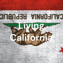 Living California https://podcasters.spotify.com/pod/show/david-baker41/subscribe