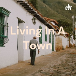 Living In A Town