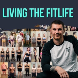 Living the FitLife Podcast